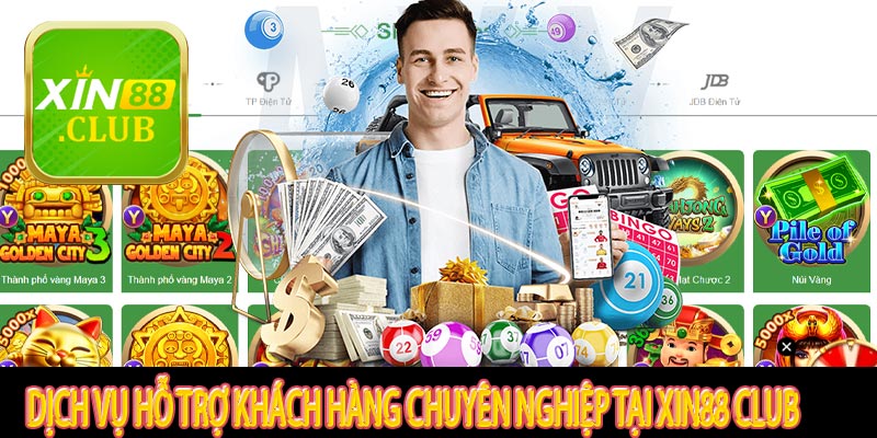 Dịch vụ hỗ trợ khách hàng chuyên nghiệp tại Xin88 Club