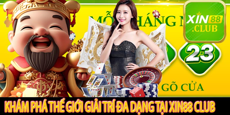 Khám phá thế giới giải trí đa dạng tại Xin88 Club