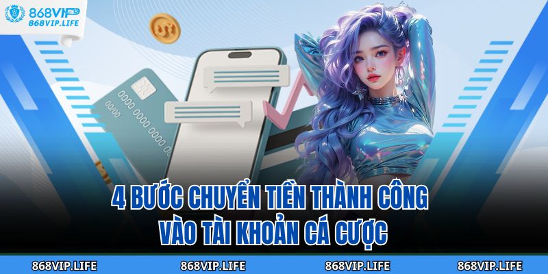 4 bước chuyển tiền thành công vào tài khoản cá cược