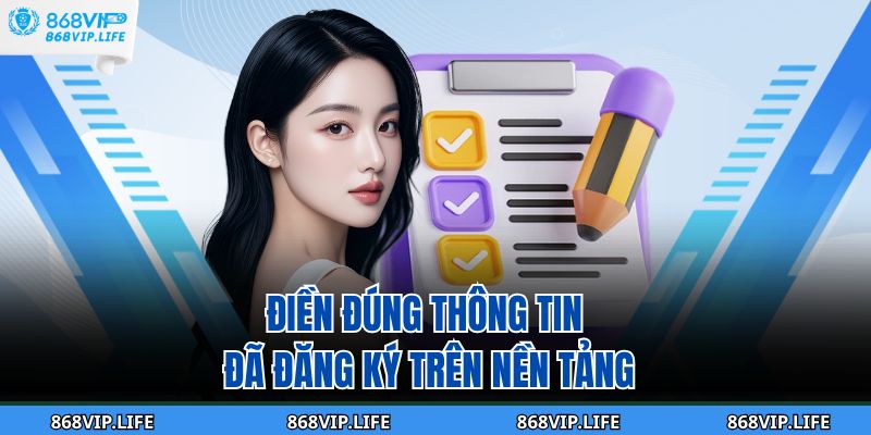 Điền đúng thông tin đã đăng ký trên nền tảng