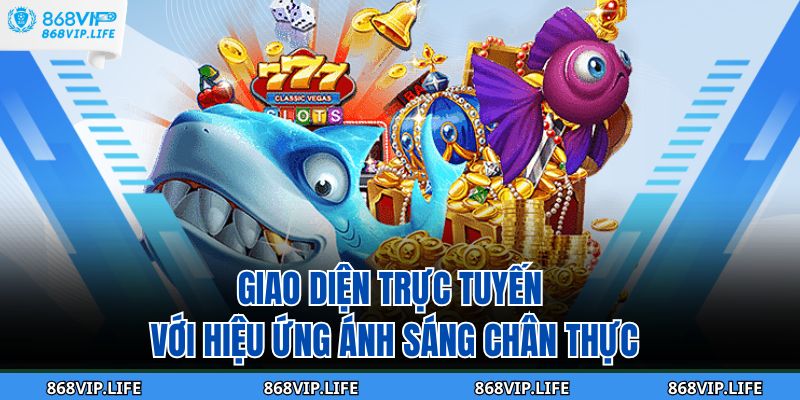 Giao diện trực tuyến với hiệu ứng ánh sáng chân thực
