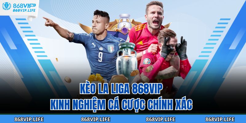kèo la liga 868VIP