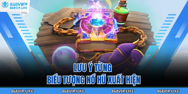 Lưu ý từng biểu tượng nổ hũ xuất hiện