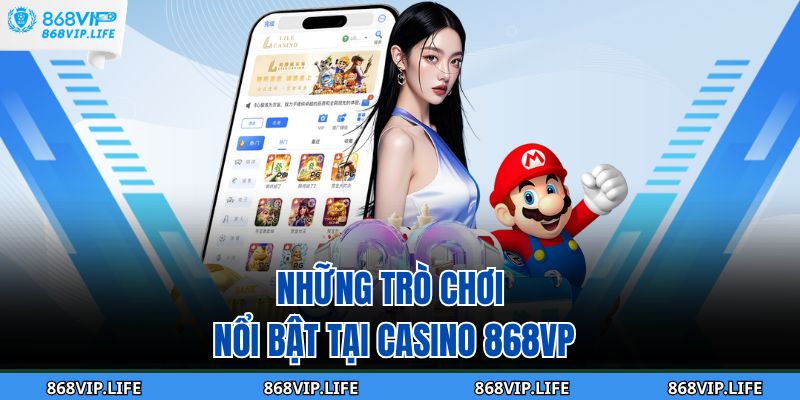 Casino Là Gì? Cùng 868VP Khám phá Sân Chơi Đẳng Cấp 2025 4 Những trò chơi nổi bật tại Casino 868VP